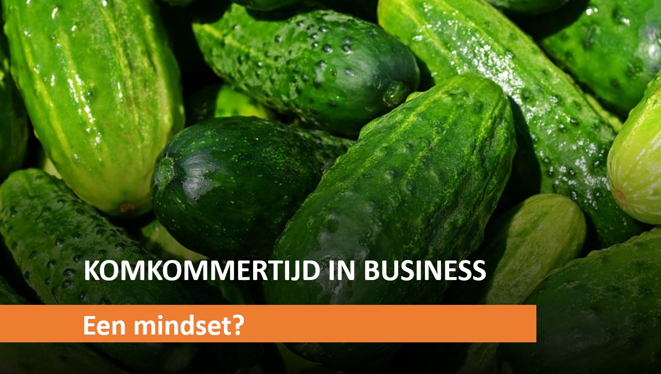 Komkommertijd in business - een Mindset
