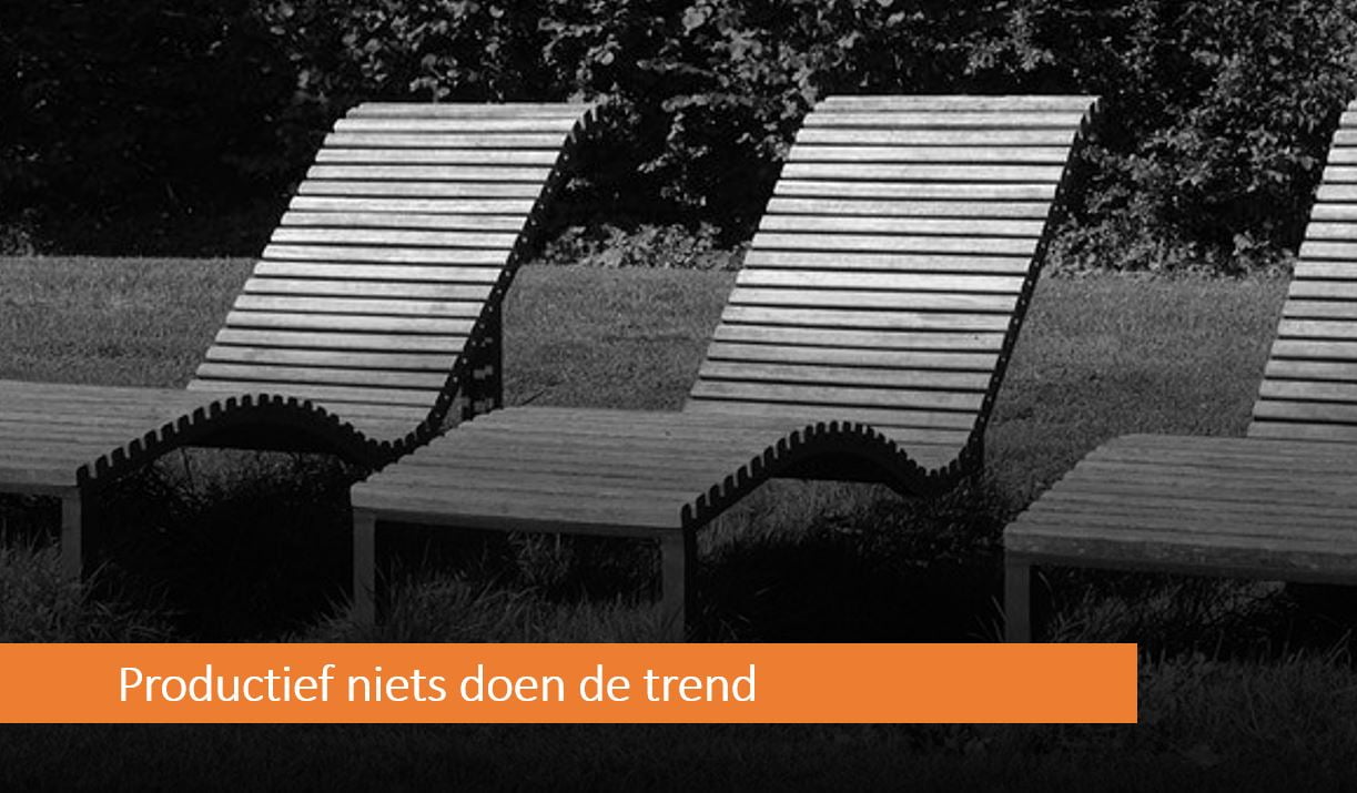 Productief niets doen de nieuwe trend – company optimizer Productief niets doen de nieuwe trend - company optimizer