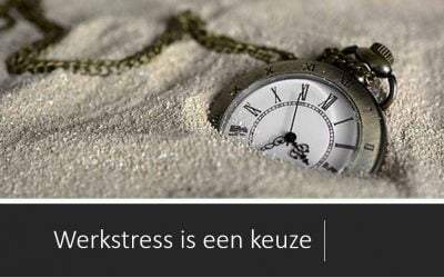 Werkstress is een keuze