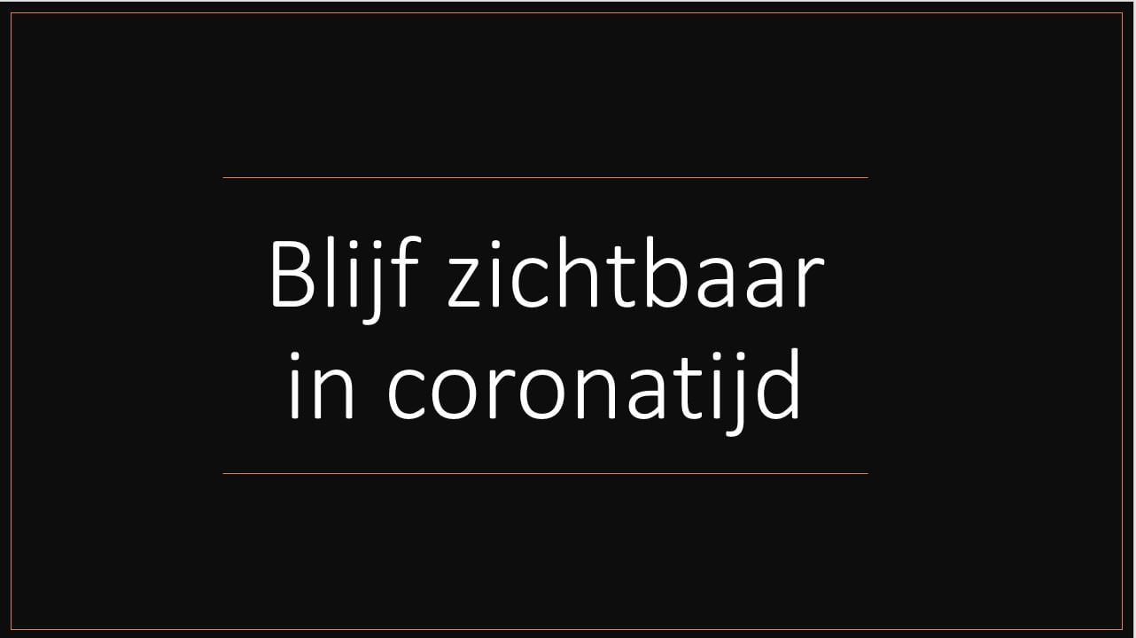 Zichtbaar blijven in coronatijd Company Optimizer Zichtbaar blijven in coronatijd Company Optimizer