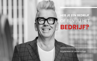 Heb je een bedrijf of ben jij het bedrijf?