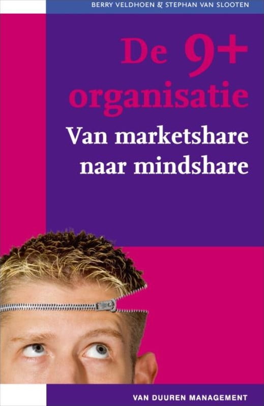 De 9+ organisatie Van marketshare naar mindshare - Berry Veldhoen & Stephan van Slooten - boekentip Company Optimizer