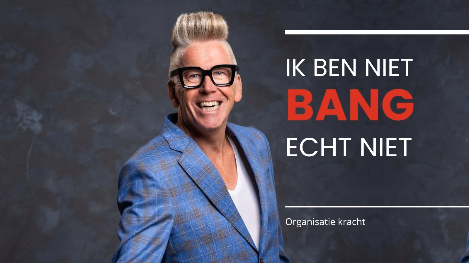 Blog ik ben niet bang echt niet - www.company-optimizer.nl