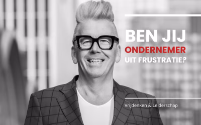 Ben jij ondernemer uit frustratie?