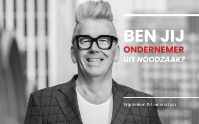 Ben jij ondernemer uit NOODZAAK?