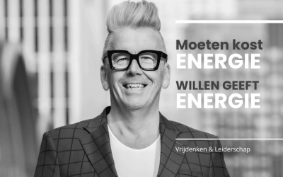 Moeten kost energie, willen geeft energie