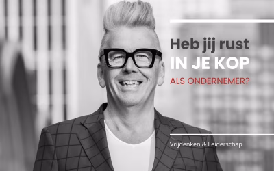 Heb jij rust in je kop als ondernemer?