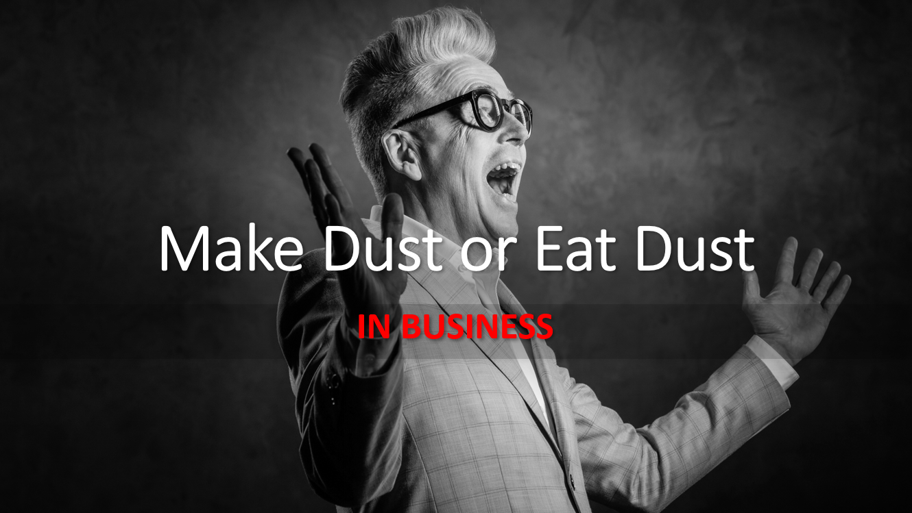 Blog make dust or eat dust www.company-optimizer.nl