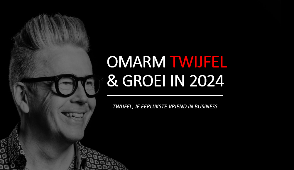 Blog omarm twijfel en groei www.company-optimizer.nl Blog omarm twijfel en groei www.company-optimizer.nl