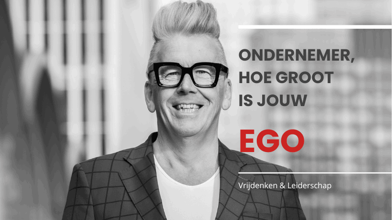 Blog Cor de Graag – www.company-optimizer.nl – ondernemer hoe groot is jouw ego – v3 Blog Cor de Graag - www.company-optimizer.nl - ondernemer hoe groot is jouw ego - v3