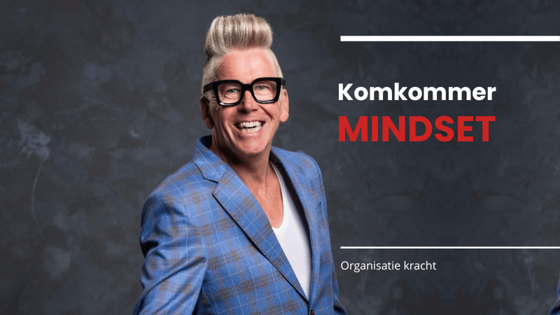 Blog Cor de Graag – www.company-optimizer.nl – Komkommertijd & Mindset – v3 Blog Cor de Graag - www.company-optimizer.nl - Komkommertijd & Mindset - v3