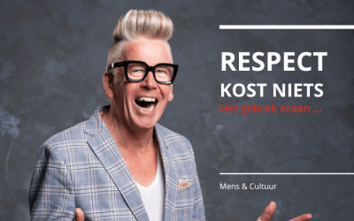 Respect kost niks. Het gebrek eraan kost je alles.
