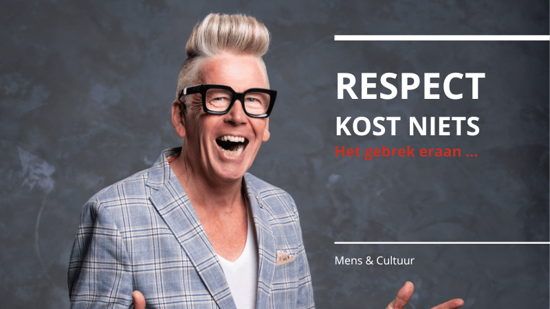 Blog Cor de Graag - www.company-optimizer.nl - Respect kost niks Het gebrek eraan kost je alles