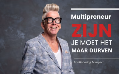 Multipreneur zijn. Je moet het maar durven